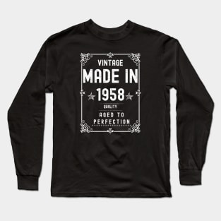 Vintage Made in 1958 Quality Aged to Perfection Long Sleeve T-Shirt